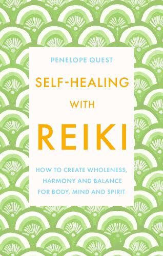 Self-Healing With Reiki: How to create wholeness, harmony and balance for body, mind and spirit (Paperback)