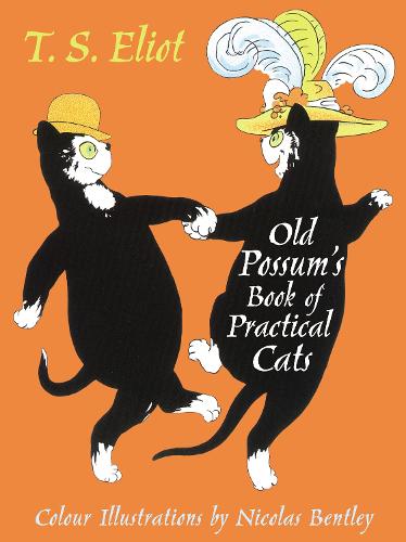 The Illustrated Old Possum: With illustrations by Nicolas Bentley - Faber Children's Classics (Hardback)