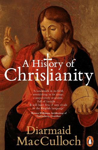 A History of Christianity: The First Three Thousand Years (Paperback)