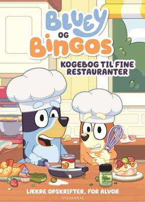 Bluey - Bluey Og Bingos Kogebog Til Fine Restauranter - Ludo Studio Pty Ltd - Bog