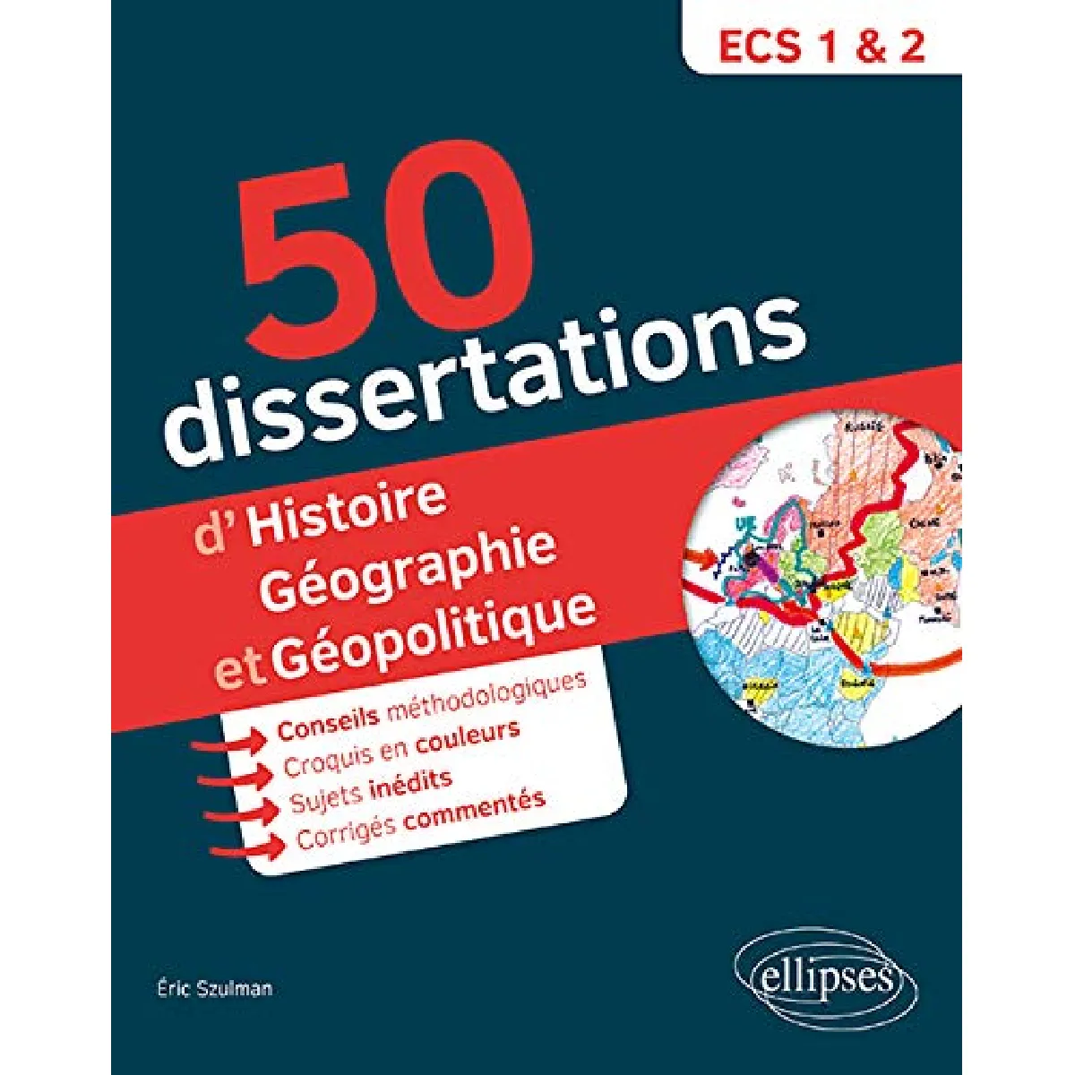 50 dissertations d'histoire, géographie et géopolitique : prépas ECS 1 & 2 : sujets inédits · Occasion