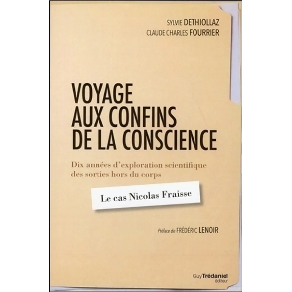 Voyage aux confins de la conscience : dix années d'exploration scientifique des sorties hors du corps : le cas Nicolas Fraisse · Occasion