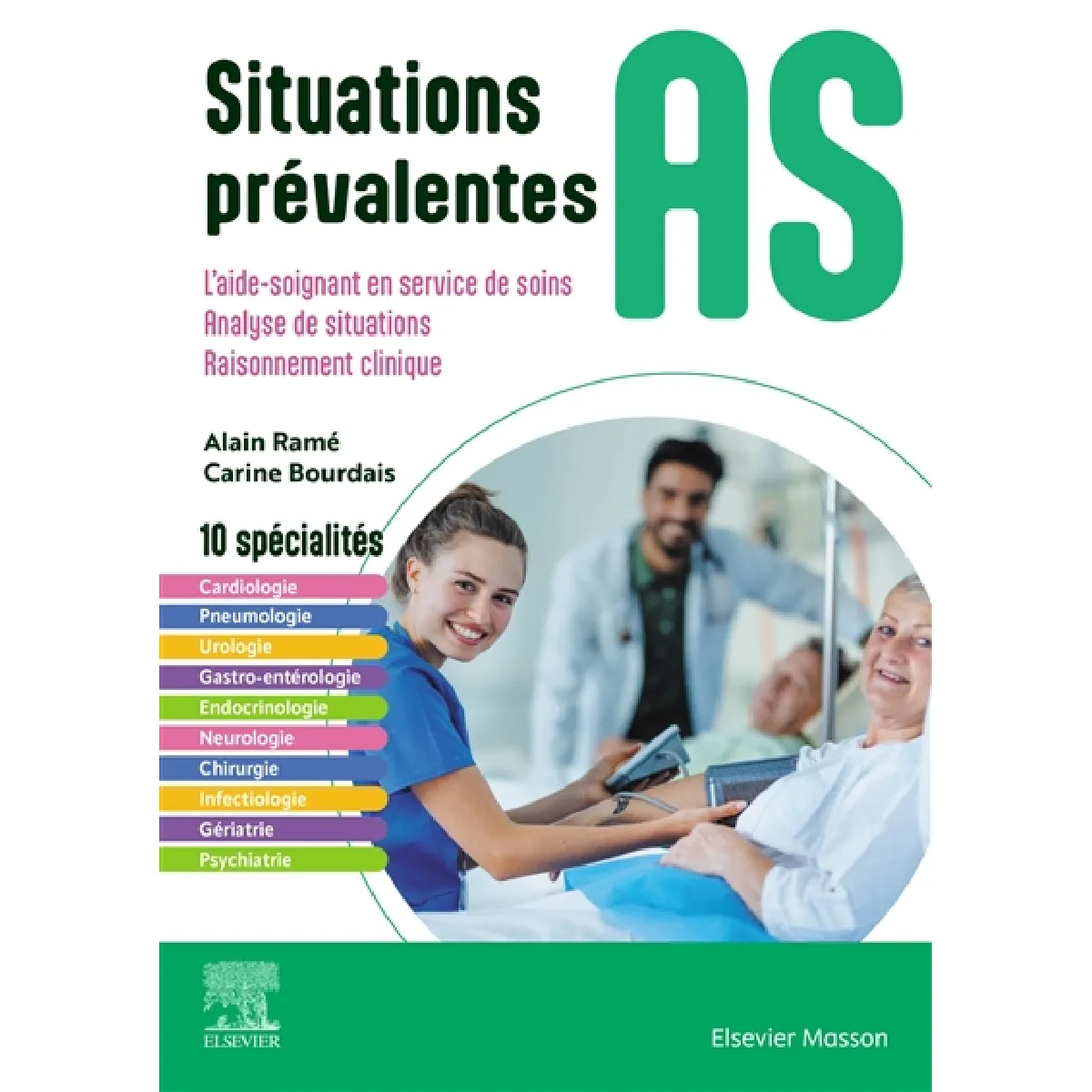 Situations prévalentes AS : l'aide-soignant en service de soins, analyse de situations, raisonnement clinique · Occasion