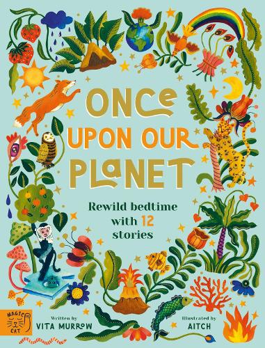 Once Upon Our Planet: Rewild bedtime with 12 stories (Hardback)