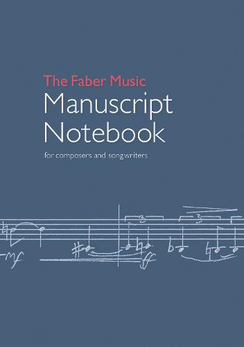 The Faber Music Manuscript Notebook: for composers and songwriters (Paperback)