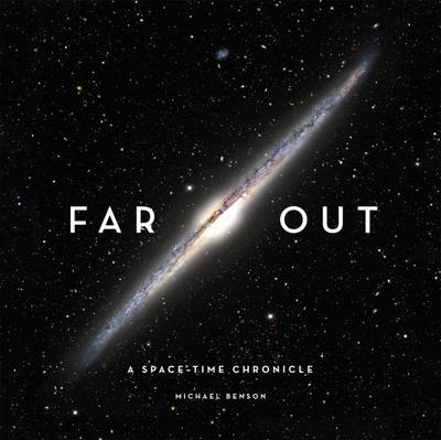 Far Out: A Space-time Chronicle (Hardback)