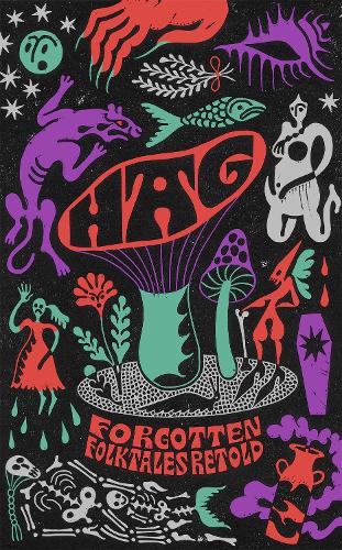 Hag: Forgotten Folktales Retold (Hardback)