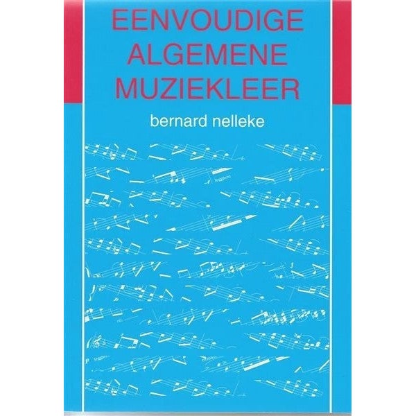 Hal Leonard - Eenvoudige Algemene Muziekleer - Bernard Nelleke