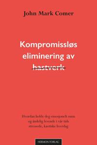 Kompromissløs eliminering av hastverk