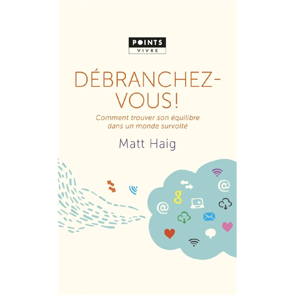 Débranchez-vous ! : comment trouver son équilibre dans un monde survolté · Occasion