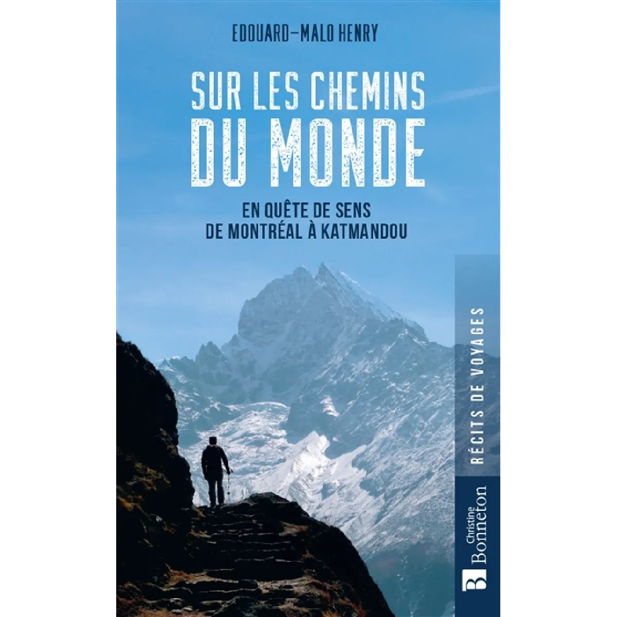 Sur les chemins du monde : en quête de sens de Montréal à Katmandou · Occasion