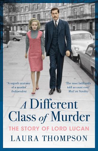 A Different Class of Murder: The Story of Lord Lucan (Paperback)
