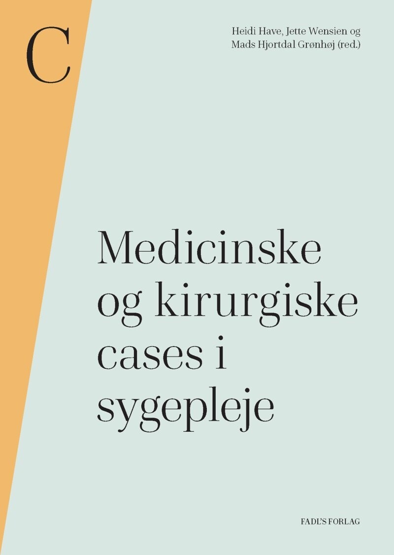 Medicinske Og Kirurgiske Cases I Sygepleje - Mads Hjortdal Grønhøj - Bog