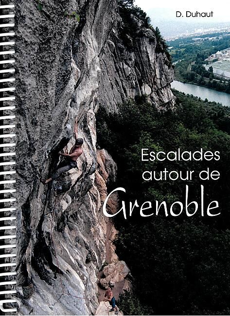 DUHAUT - ESCALADE AUTOUR DE GRENOBLE