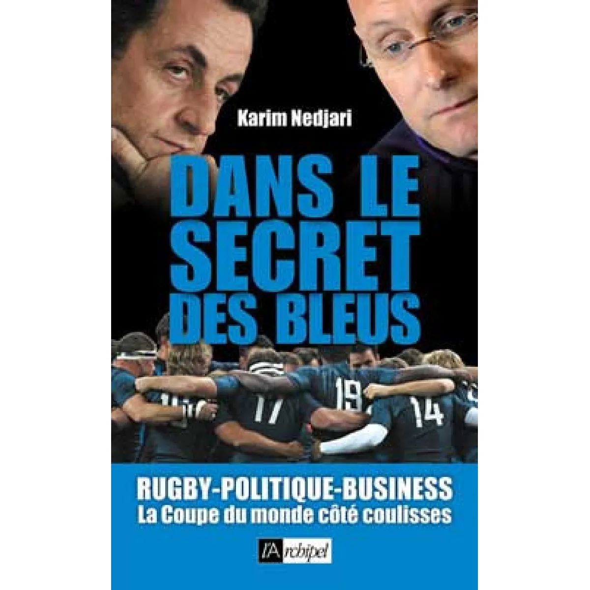 Dans le secret des Bleus : rugby-politique-business, la Coupe du monde côté coulisses · Occasion