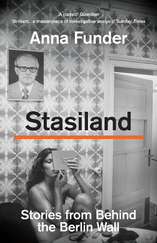 Stasiland: Stories from Behind the Berlin Wall (Paperback)