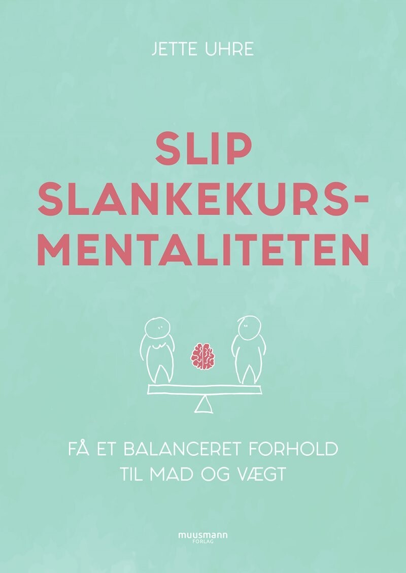 Slip Slankekursmentaliteten - Jette Uhre - Bog