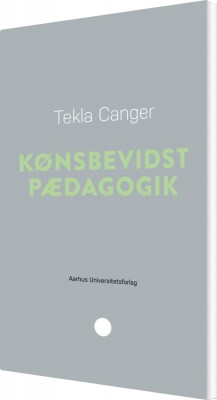 Kønsbevidst Pædagogik - Tekla Canger - Bog