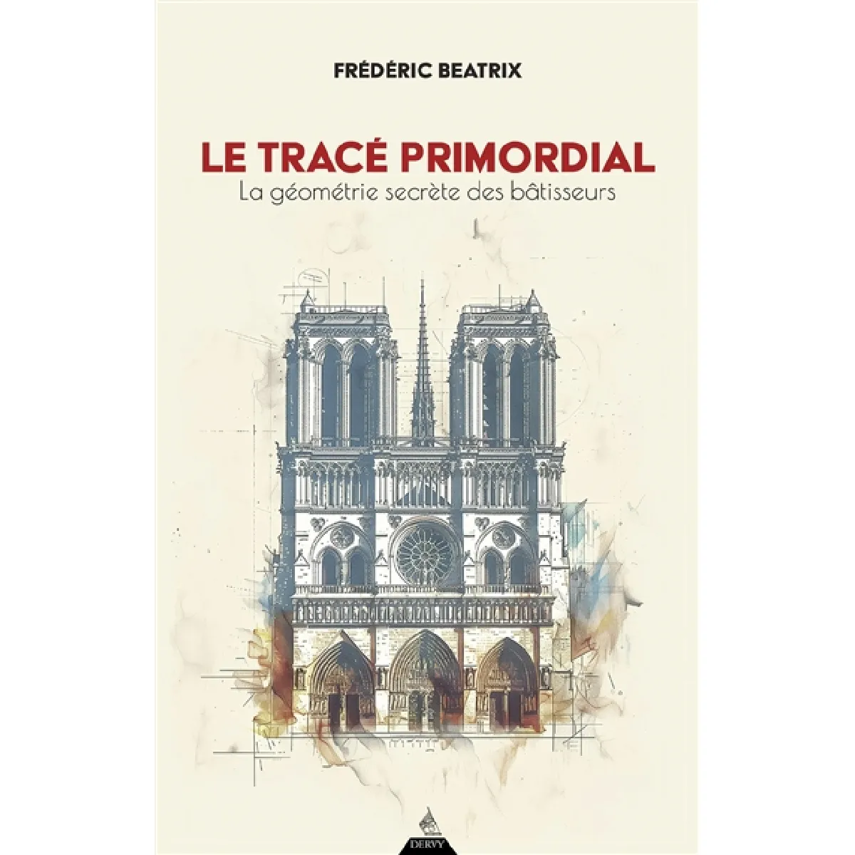 Le tracé primordial : la géométrie secrète des bâtisseurs