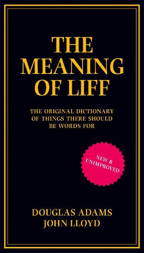 The Meaning of Liff: The Original Dictionary Of Things There Should Be Words For (Hardback)