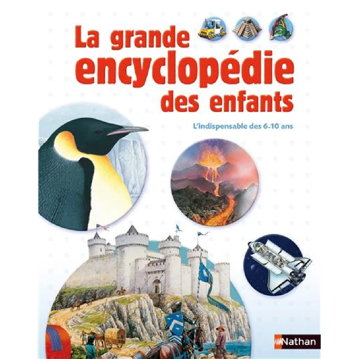 La grande encyclopédie des enfants : l'indispensable des 6-10 ans · Occasion