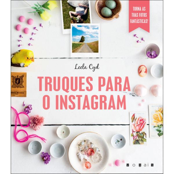 Truques para o Instagram: Torna as Tuas Fotos Fantásticas
