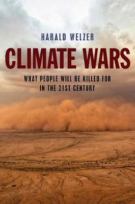 Climate Wars: What People Will Be Killed For in the 21st Century (Paperback)