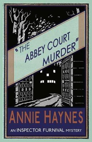 The Abbey Court Murder - The Inspector Furnival Mysteries 1 (Paperback)