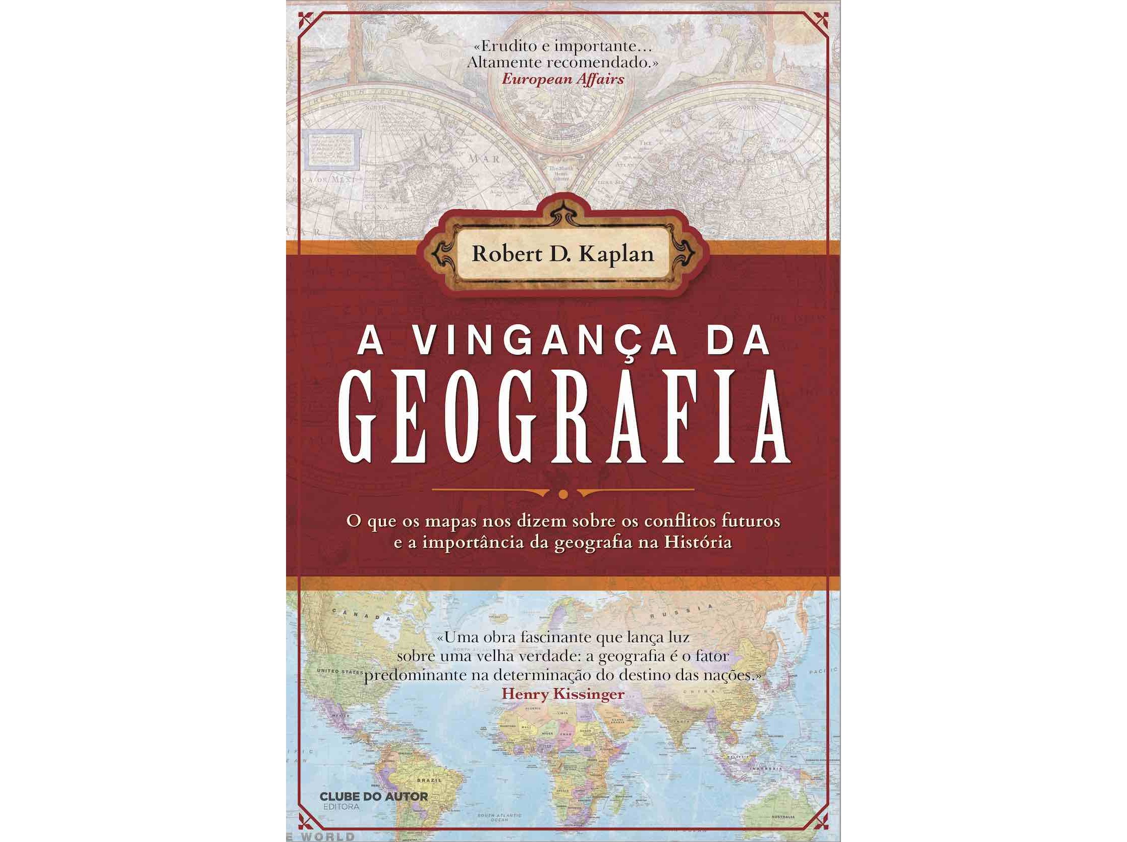 LIVRO VINGANÇA DA GEOGRAFIA ROBERT D. KAPLAN