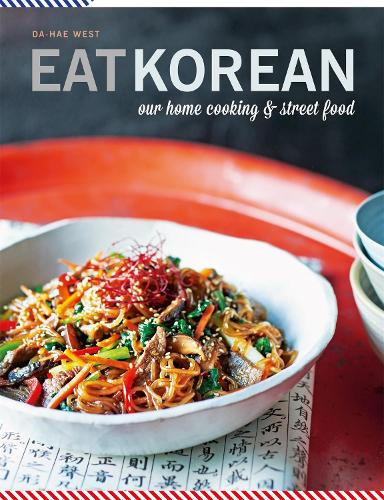 Eat Korean: Our home cooking and street food (Paperback)