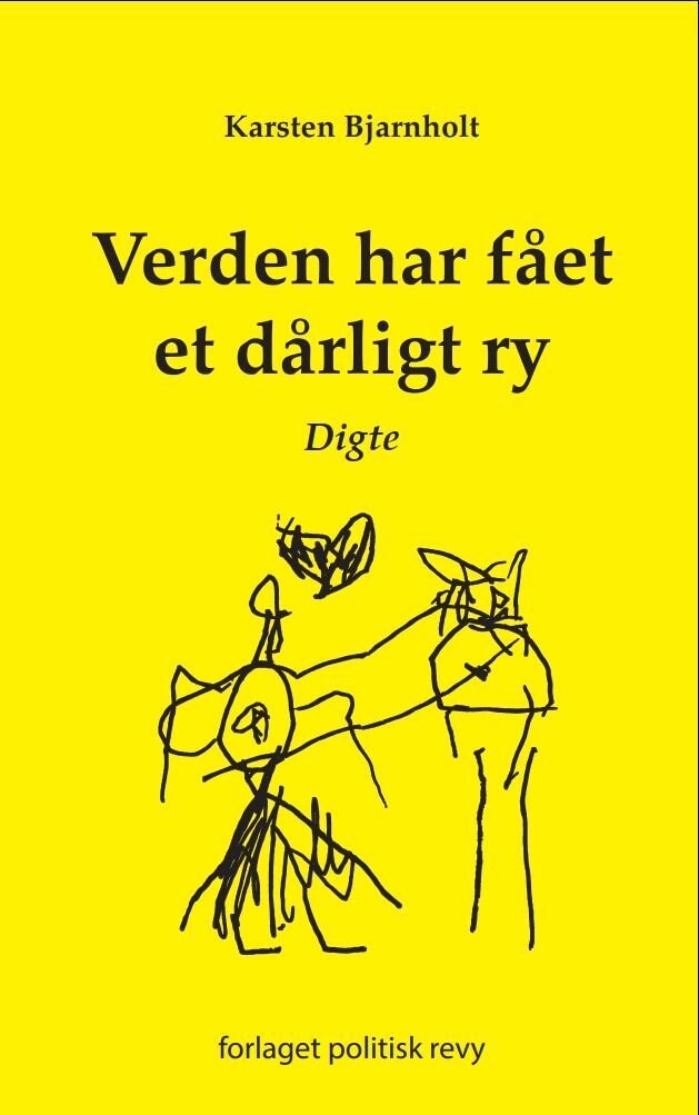 Verden Har Fået Et Dårligt Ry - Karsten Bjarnholt - Bog