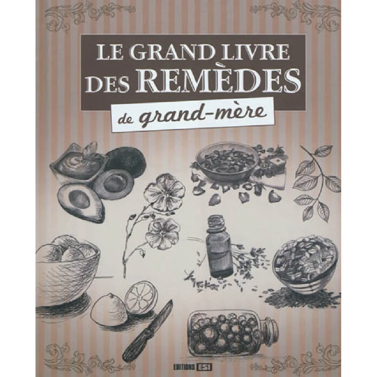 Le grand-livre des remèdes de grand-mère · Occasion