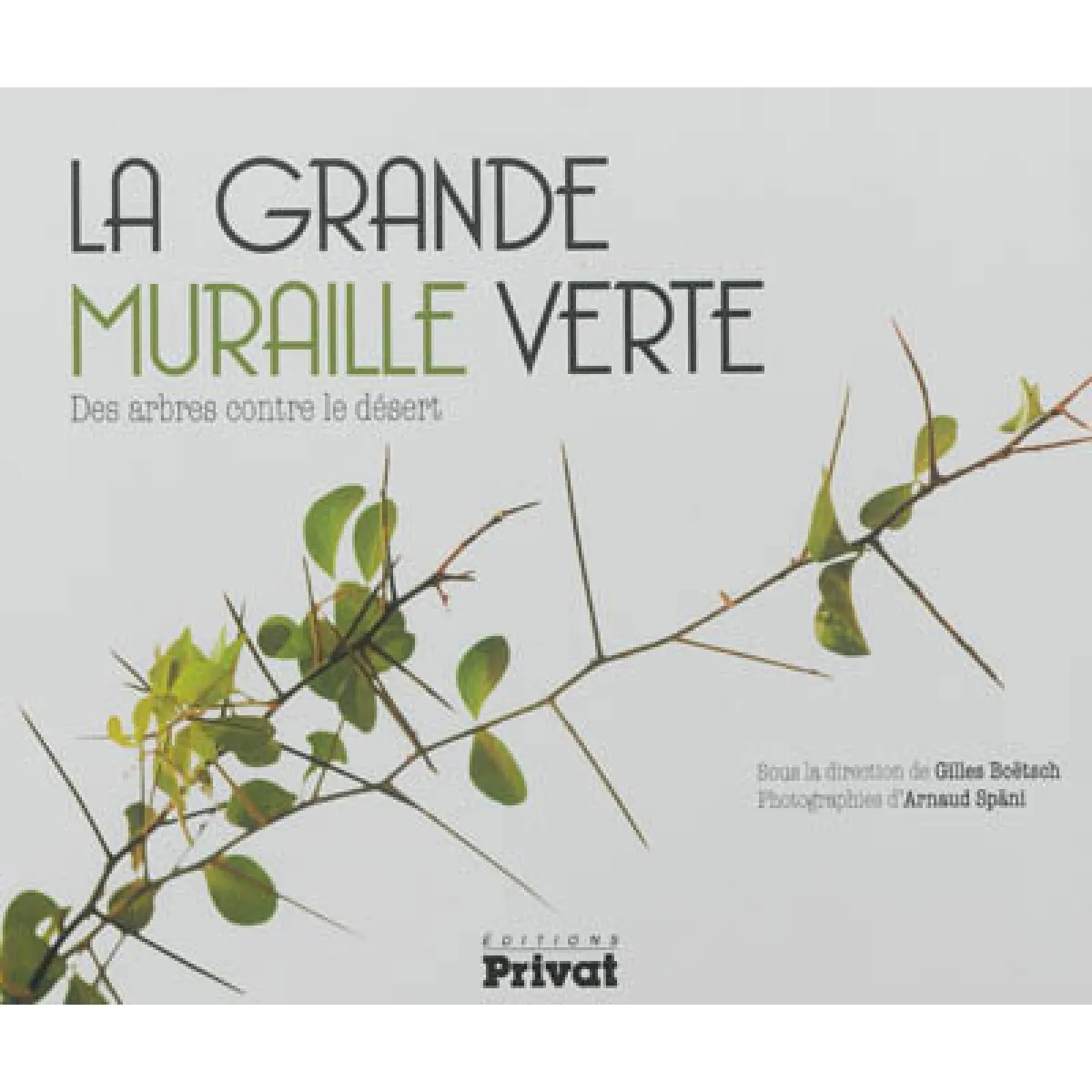 La grande muraille verte : des arbres contre le désert · Occasion