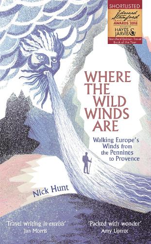 Where the Wild Winds Are: Walking Europe's Winds from the Pennines to Provence (Paperback)
