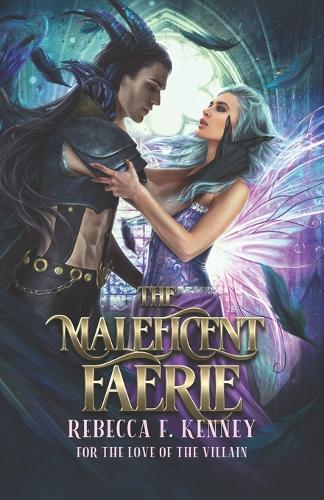 The Maleficent Faerie: A Sleeping Beauty Retelling - For the Love of the Villain 2 (Paperback)