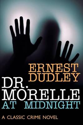 Dr. Morelle at Midnight: A Classic Crime Novel (Paperback)