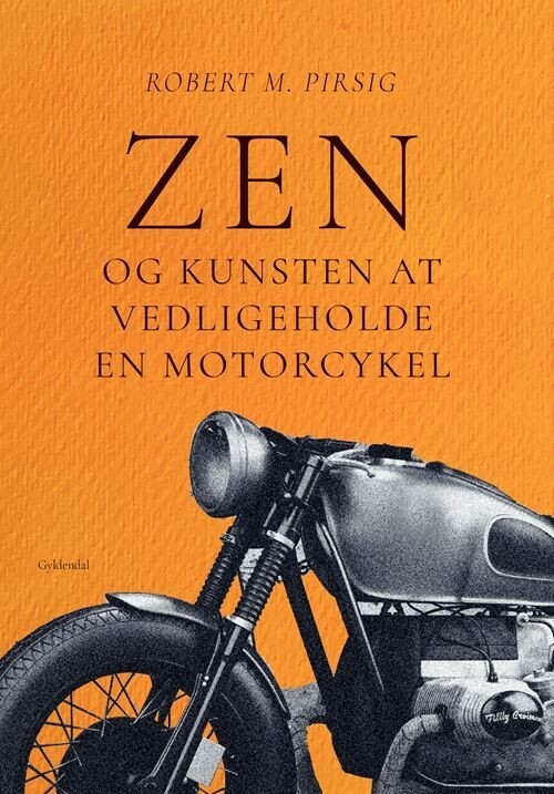 Zen Og Kunsten At Vedligeholde En Motorcykel - Robert M. Pirsig - Bog