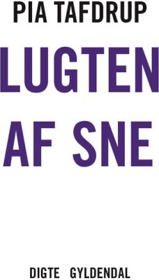 Lugten Af Sne - Pia Tafdrup - Bog