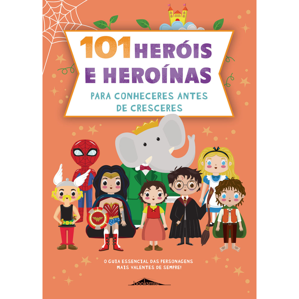 101 Heróis e Heroínas para Conheceres Antes de Cresceres de Francisca Cunha Rêgo