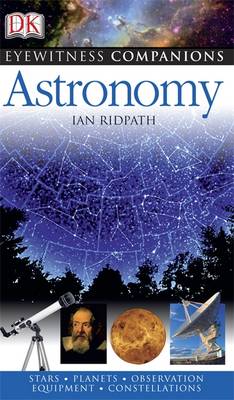Astronomy - DK Eyewitness Companion Guide (Paperback)
