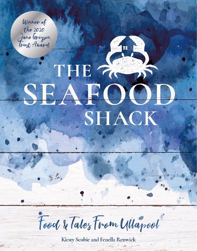The Seafood Shack: Food & Tales from Ullapool (Hardback)