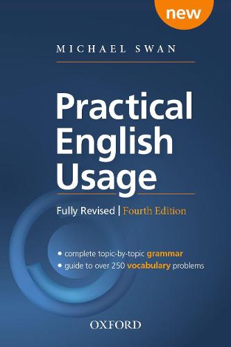 Practical English Usage, 4th edition: Paperback: Michael Swan's guide to problems in English - Practical English Usage, 4th edition (Paperback)