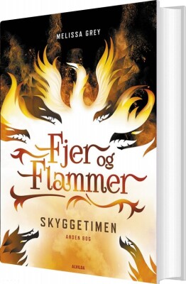 Fjer Og Flammer 2: Skyggetimen - Melissa Grey - Bog