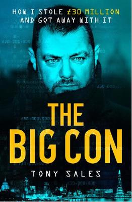 The Big Con: How I stole 0 million and got away with it (Paperback)