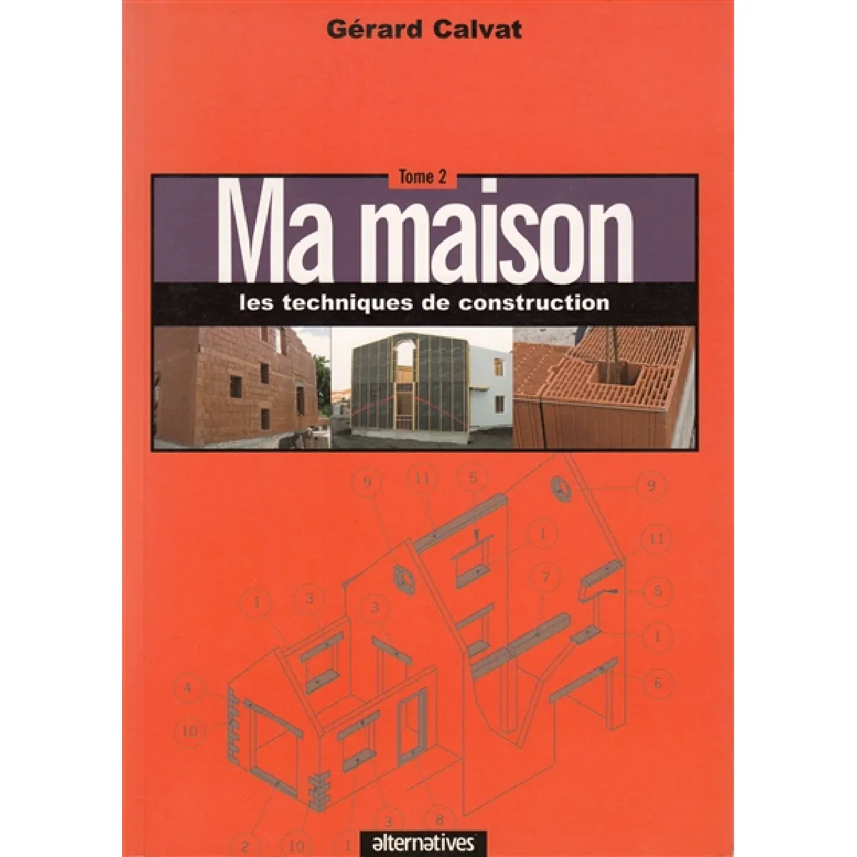 Ma maison. Vol. 2. Les techniques de construction · Occasion