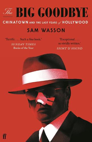 The Big Goodbye: Chinatown and the Last Years of Hollywood (Paperback)