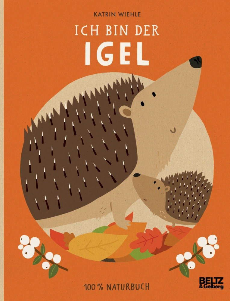 100% Naturbuch / Ich bin der Igel