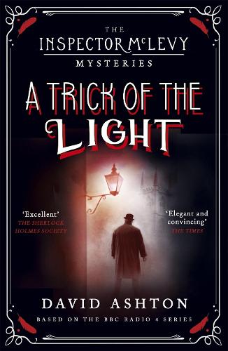 A Trick of the Light: An Inspector McLevy Mystery 3 - Inspector McLevy (Paperback)