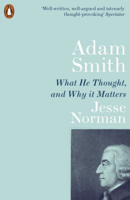 Adam Smith: What He Thought, and Why it Matters (Paperback)