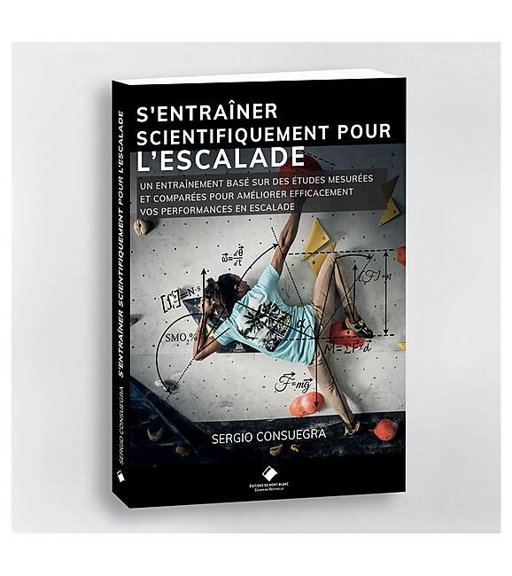 EDITIONS DU MONT BLANC - L'ENTRAINEMENT SCIENTIFIQUE A L ESCALADE